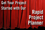Get your project started with our Rapid Project Planner